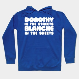 Dorothy In The Streets - Blanche In The Sheets Hoodie